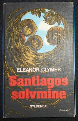 Item #008518 Santiagos Solvmine; Eleanor Clymer; Pa dansk ved Ellen Kirk; Tegninger af Ingrid...