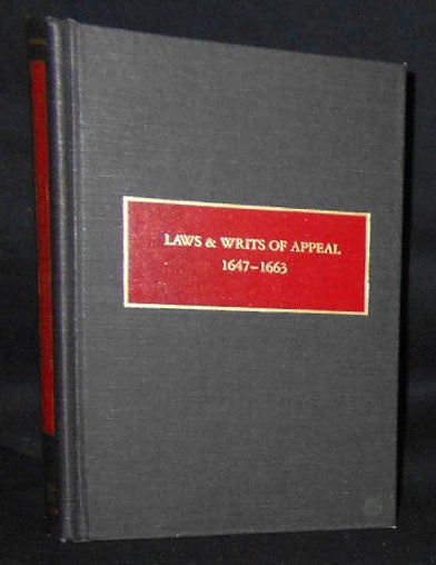 Item #008572 Laws & Writs of Appeal 1647-1663; Translated and Edited by Charles T. Gehring. Charles T. Gehring.