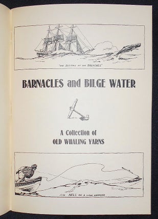 Barnacles and Bilge Water: A Collection of Old Whaling Yarns