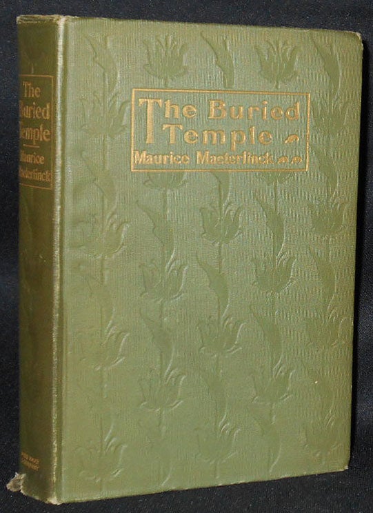 Item #008594 The Buried Temple by Maurice Maeterlinck; Translated by Alfred Sutro. Maurice Maeterlinck.