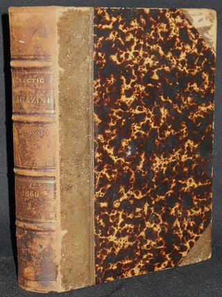 Item #008606 The Eclectic Magazine of Foreign Literature, Science, and Art -- May to August, 1860