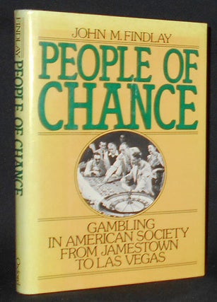 Item #008607 People of Chance: Gambling in American Society from Jamestown to Las Vegas. John M....