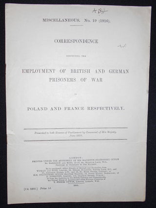 Item #008632 Correspondence Respecting the Employment of British and German Prisoners of War in...