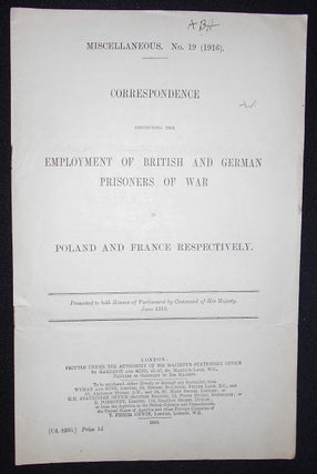 Item #008632 Correspondence Respecting the Employment of British and German Prisoners of War in...