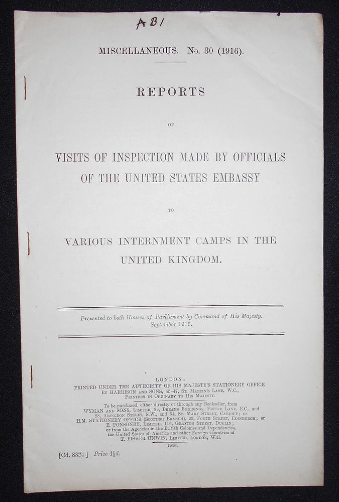 Item #008640 Reports of Visits of Inspection Made by Officials of the United States Embassy to Various Internment Camps in the United Kingdom; Presented to both Houses of Parliament by Command of His Majesty, September 1916. Boylston Adams Beal.