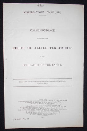 Item #008641 Correspondence Respecting the Relief of Allied Territories in the Occupation of the...