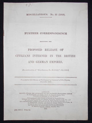 Item #008643 Further Correspondence Respecting the Proposed Release of Civilians Interned in the...