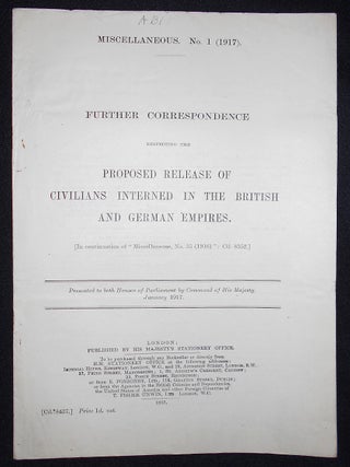 Item #008646 Further Correspondence Respecting the Proposed Release of Civilians Interned in the...