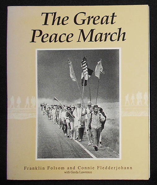 Item #008657 The Great Peace March: An American Odyssey; by Franklin Folsom and Connie Fledderjohann with Gerda Lawrence. Franklin Folsom, Connie Fledderjohann.