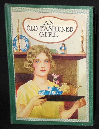 Item #008659 An Old-Fashioned Girl by Louisa M. Alcott. Louisa May Alcott