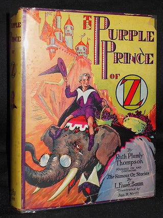 Item #008689 The Purple Prince of Oz by Ruth Plumly Thompson; Illustrated by John R. Neill. Ruth...