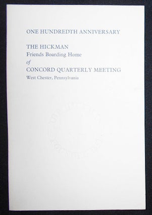 Item #008703 One Hundredth Anniversary: The Hickman Friends Boarding Home of Concord Quarterly...