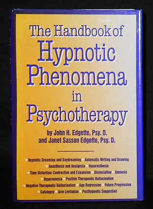 Item #008712 The Handbook of Hypnotic Phenomena in Psychotherapy. John H. Edgette, Janet Sasson...