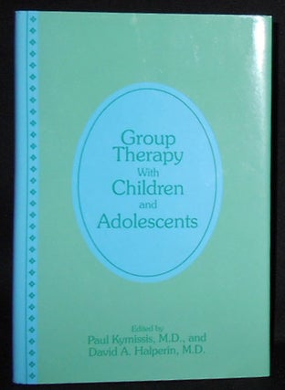 Item #008714 Group Therapy With Children and Adolescents; Edited by Paul Kymissis and David A....