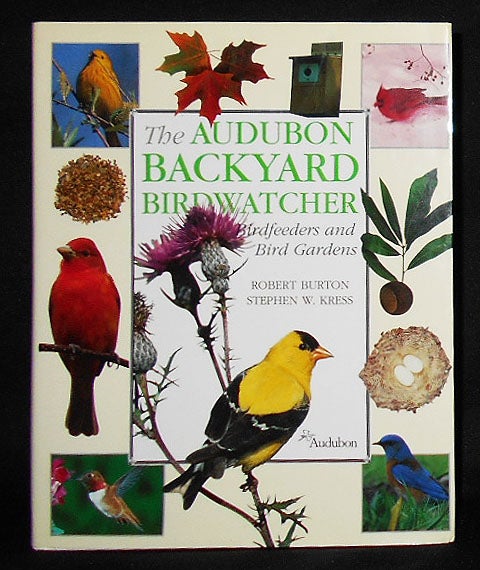Item #008736 Audubon Backyard Birdwatcher: Birdfeeders & Bird Gardens. Robert Burton, Stephen W. Kress.