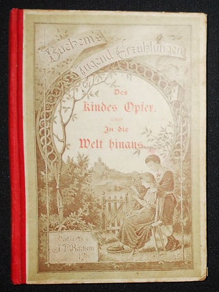 Item #008737 Des Kindes Ofper -- In die Welt Hinaus; Erzählungen für die Deutsche Jugend...