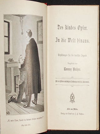 Des Kindes Ofper -- In die Welt Hinaus; Erzählungen für die Deutsche Jugend Dargeboten von Lorenz Heitzer; Mit vier Bildern nach Original-Zeichnungen von A. C. Baworowsky