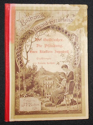 Item #008738 Die Goldsucher -- Die Pfändung -- Eines Künstlers Jugendzeit; Nach wirklichen...