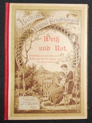 Item #008741 Weiss und Rot: Erzählung aus dem Leben Zweier Kinder zur Zeit des Krieges gegen die...