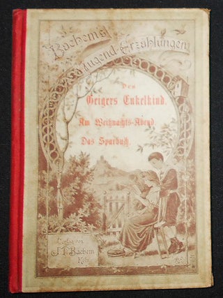 Item #008742 Des Geigers Enkelkind -- Am Weihnachts-Abend -- Das Sparbuch: Erzählungen für die...
