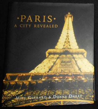 Item #008751 Paris: A City Revealed. Mike Gerrard, Donna Dailey
