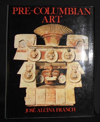 Item #008752 Pre-Columbian Art; José Alcina Franch; translated from the French by I. Mark Paris....