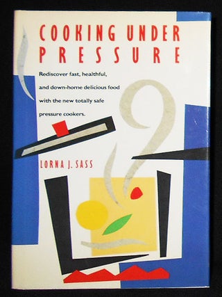 Item #008797 Cooking Under Pressure. Lorna J. Sass