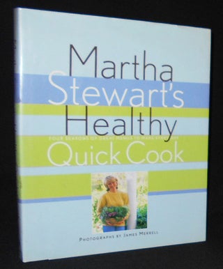 Item #008816 Martha Stewart's Healthy Quick Cook: Four Seasons of Great Menus to Make Every Day;...
