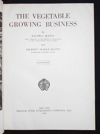 The Vegetable Growing Business by Ralph L. Watts and Gilbert Searle Watts