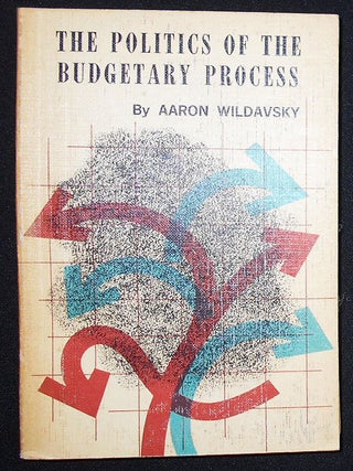 Item #008823 The Politics of the Budgetary Process. Aaron Wildavsky