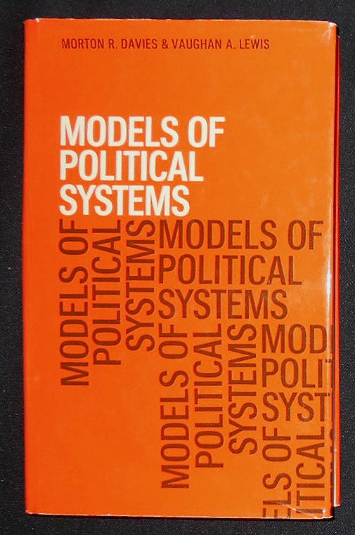 Item #008836 Models of Political Systems. Morton R. Davies, Vaughan A. Lewis.