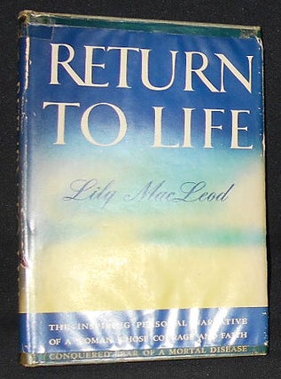 Item #008849 Return to Life by Lily MacLeod [provenance: Dr. Guy Lacy Schless]. Lily MacLeod
