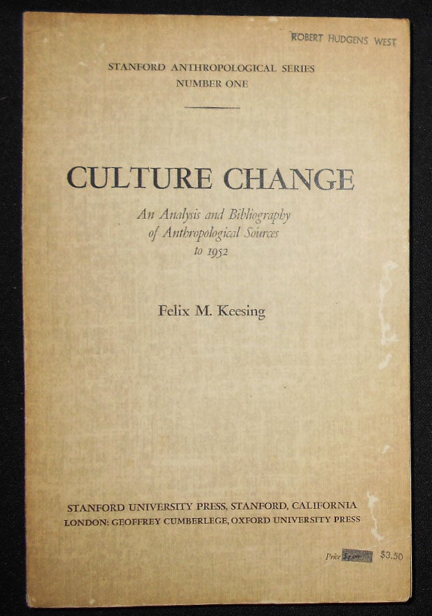Item #008851 Culture Change: An Analysis and Bibliography of Anthropological Sources to 1952. Felix M. Keesing.