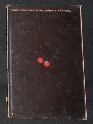 Item #008858 When Time Was Born by James T. Farrell; Drawings by Stephen Dwoskin. James t....