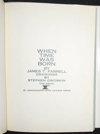 When Time Was Born by James T. Farrell; Drawings by Stephen Dwoskin