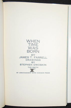 When Time Was Born by James T. Farrell; Drawings by Stephen Dwoskin