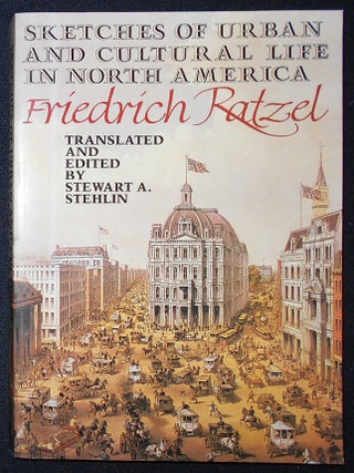 Item #008867 Sketches of Urban and Cultural Life in North America by Friedrich Ratzel; Translated...