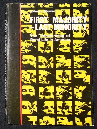 Item #008874 First Majority -- Last Minority: The Transforming of Rural Life in America. John L....