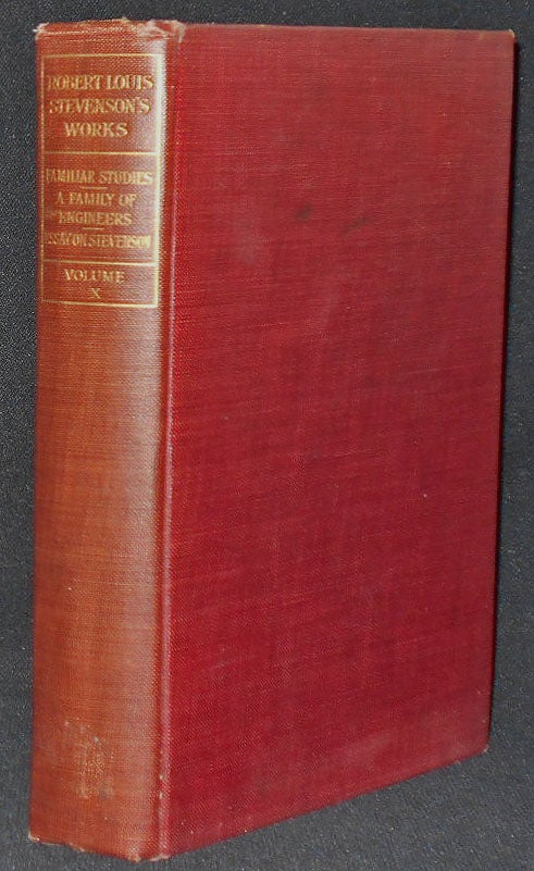 Item #008878 Familiar Studies -- A Family of Engineers by Robert Louis Stevenson and An Essay on Stevenson [The Works of Robert Louis Stevenson Edited by Charles Curtis Bigelow and Temple Scott vol. 10]. Robert Louis Stevenson.