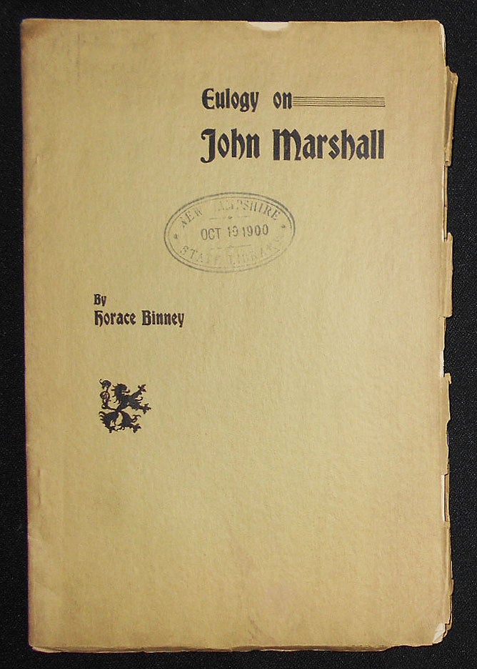 Item #008905 Eulogy on John Marshall by Horace Binney Delivered at Philadelphia, September 24, 1835. Horace Binney.