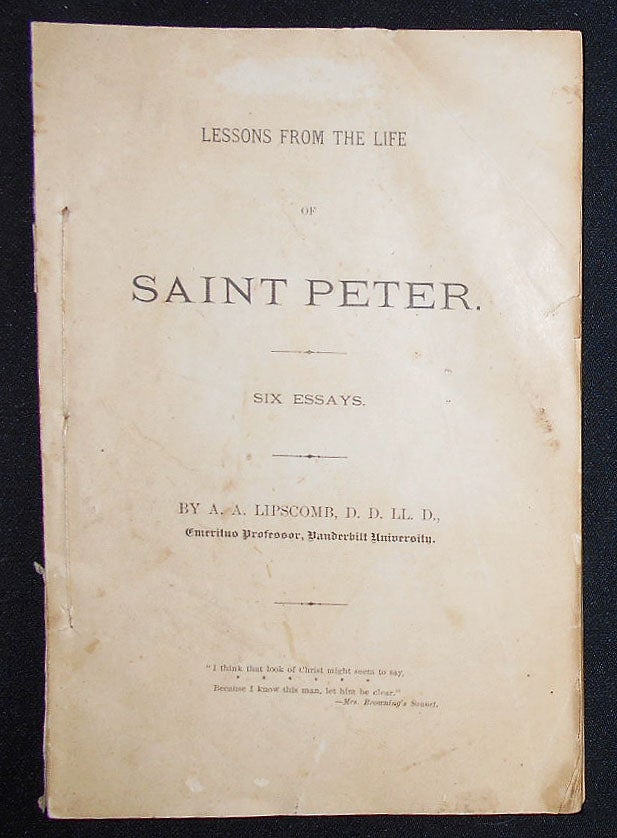 Item #008907 Lessons From the Life of Saint Peter: Six Essays by A. A. Lipscomb. A. A. Lipscomb.