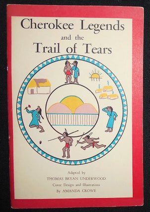 Item #008913 Cherokee Legends and the Trail of Tears From the Nineteenth Annual Report of the...