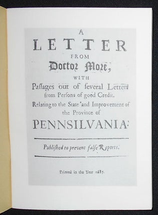 A Letter from Doctor More, with Passages out of several Letters from Persons of good Credit Relating to the State and Improvement of the Province of Pennsilvania; Published to prevent false Reports