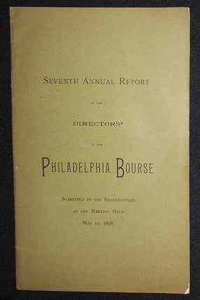 Item #008932 Seventh Annual Report of the Directors of the Philadelphia Bourse; Submitted to the...