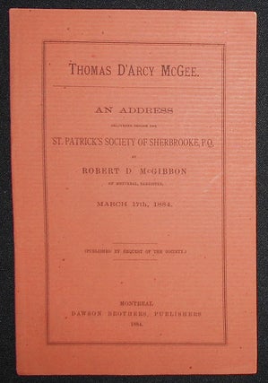 Item #008933 Thomas D'Arcy McGee: An Address Delivered Before the St. Patrick's Society of...