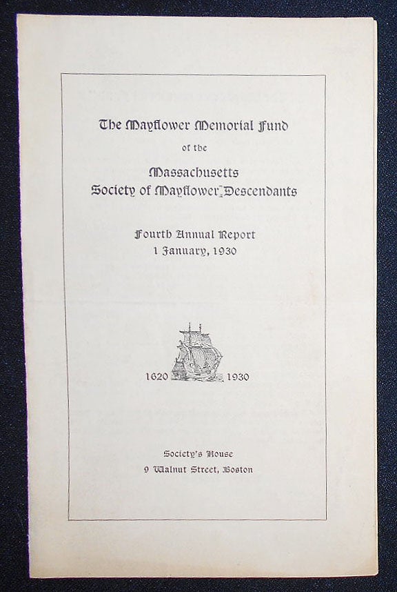 Item #008944 The Mayflower Memorial Fund of the Massachusetts Society of Mayflower Descendants Fourth Annual Report 1 January, 1930