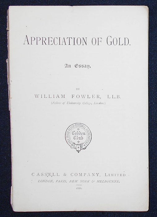 Item #008956 Appreciation of Gold: An Essay. William Fowler.