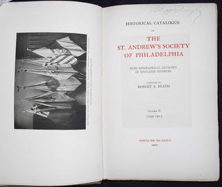 Historical Catalogue of the St. Andrew's Society of Philadelphia With Biographical Sketches of Deceased Members Compiled by Robert B. Beath; Volume II 1749-1913