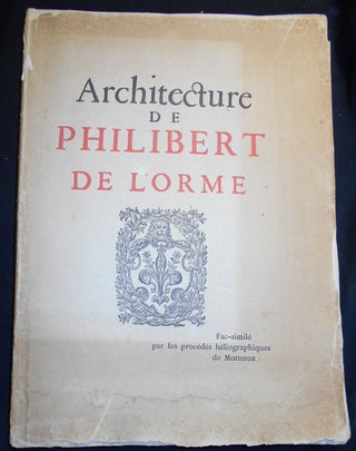 Item #008981 L'Oeuvre de Philibert de L'Orme comprenant Le Premier Tome de l'Architecture et Les...