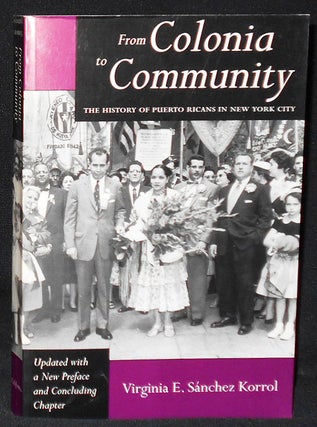 Item #009007 From Colonia to Community: The History of Puerto Ricans in New York City. Virginia...